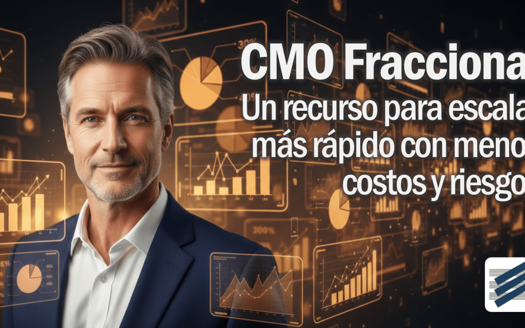 CMO Fraccional: Un recurso para escalar más rápido y con menos riesgos